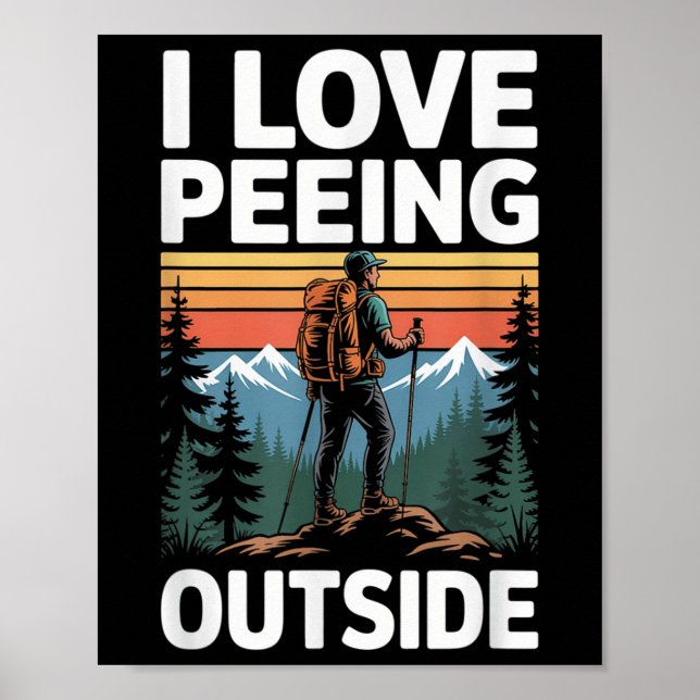 I Love Peeing Outside Nature Hiking  Poster (Front)