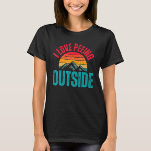 I Love Peeing Outside Retro Sunset Adventure Campi T-Shirt