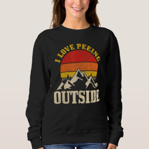I Love Peeing Outside Vintage Camping Hiking Campe Sweatshirt