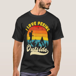 I Love Peeing Outside Vintage Hiking Camping For T-Shirt