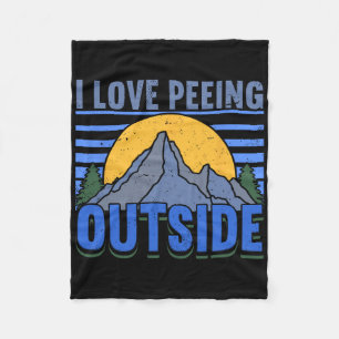 I Love Peeing Outside Wanderlust Funny Hiking Camp Fleece Blanket