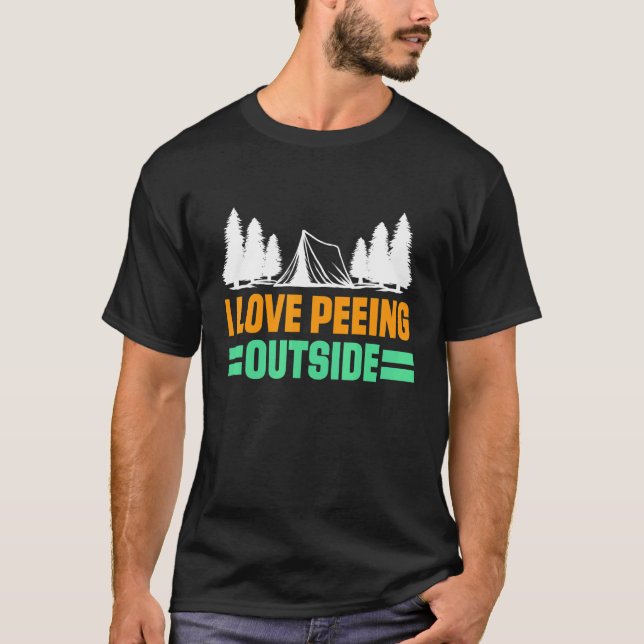 I Love Peeing Outside Wild Tent Camper Cooking Rec T-Shirt (Front)