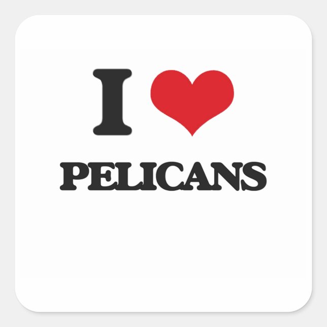 I Love Pelicans Square Sticker (Front)