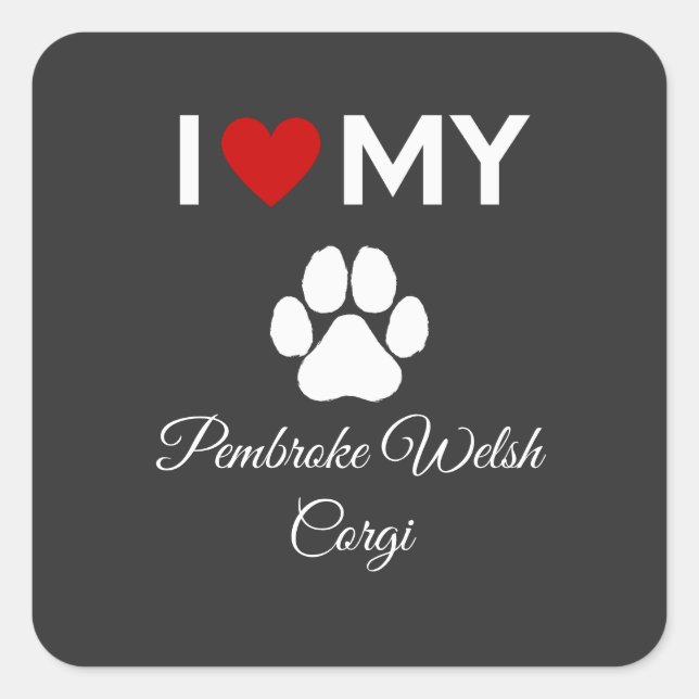 I love Pembroke Welsh Corgi dog custom text Square Sticker (Front)