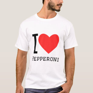 I love pepperoni T-Shirt