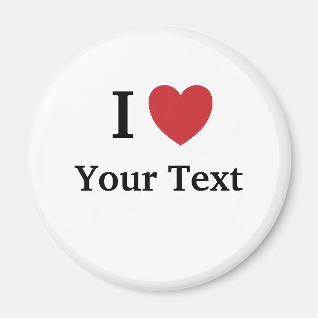 I Love Personalisable Fridge Magnet - Add text (Front)