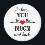 I love personalised to the moon and back magnet<br><div class="desc">Personalise with a name - I love you to the moon and back in mixed script and uppercase serif font lettering in black with a red accent heart shot with a black arrow. Use the template to change YOU to a personal name.</div>