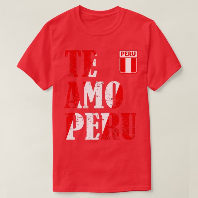 I love Peru  Te amo Peru Tshirt  (Design Front)