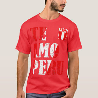 I love Peru Te amo Peru Tshirt