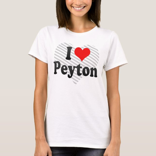 I love Peyton T-Shirt (Front)