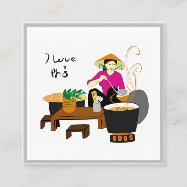I love Pho bo (Vietnamese taste ) Square Business Card (Front)