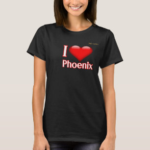 I Love Phoenix T-Shirt
