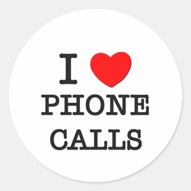 I Love Phone Calls Classic Round Sticker (Front)