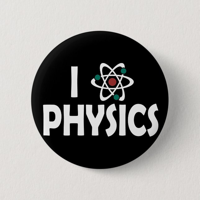 I Love Physics 6 Cm Round Badge (Front)