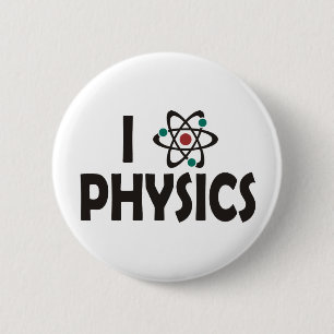 I Love Physics 6 Cm Round Badge