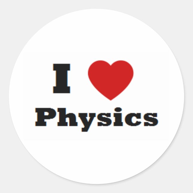 I love Physics Merchandize Classic Round Sticker (Front)