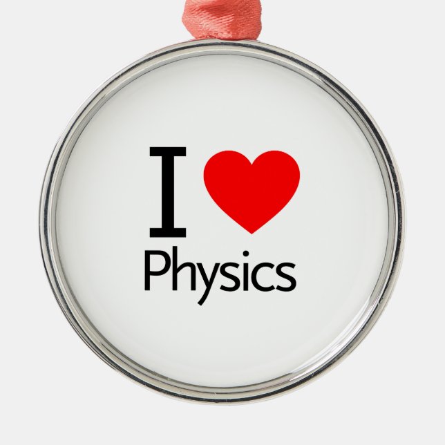 I Love Physics Metal Ornament (Front)