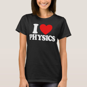 I Love Physics Red Heart Funny Physics T-Shirt