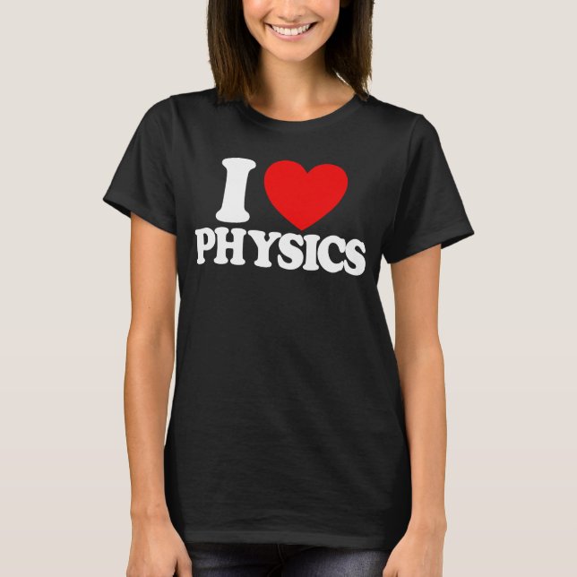 I Love Physics Red Heart Funny Physics T-Shirt (Front)