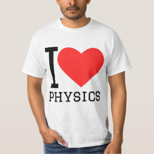 I love physics  T-Shirt