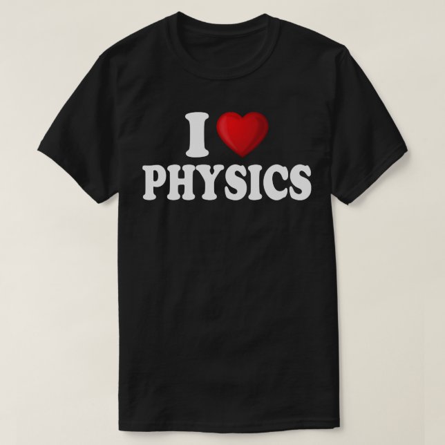 I Love Physics T-Shirt (Design Front)