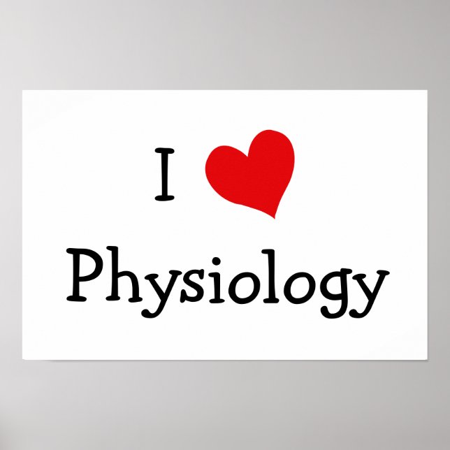 I Love Physiology Poster (Front)