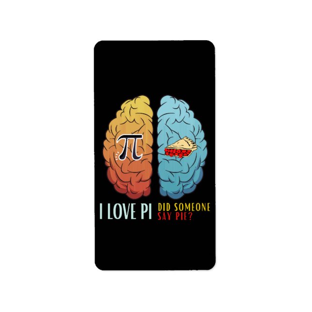 I Love Pi Did Someone Say Pie  Label (Front)