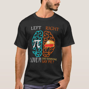 I Love Pi Did Someone Say Pie Math Teacher Women M T-Shirt