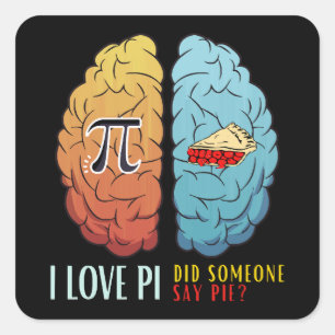 I Love Pi Did Someone Say Pie  Square Sticker