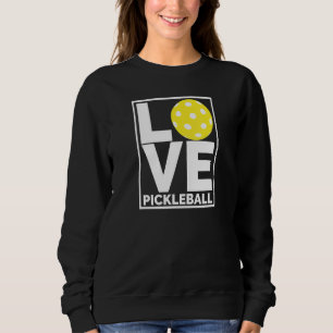 I Love Pickleball Do You Sweatshirt