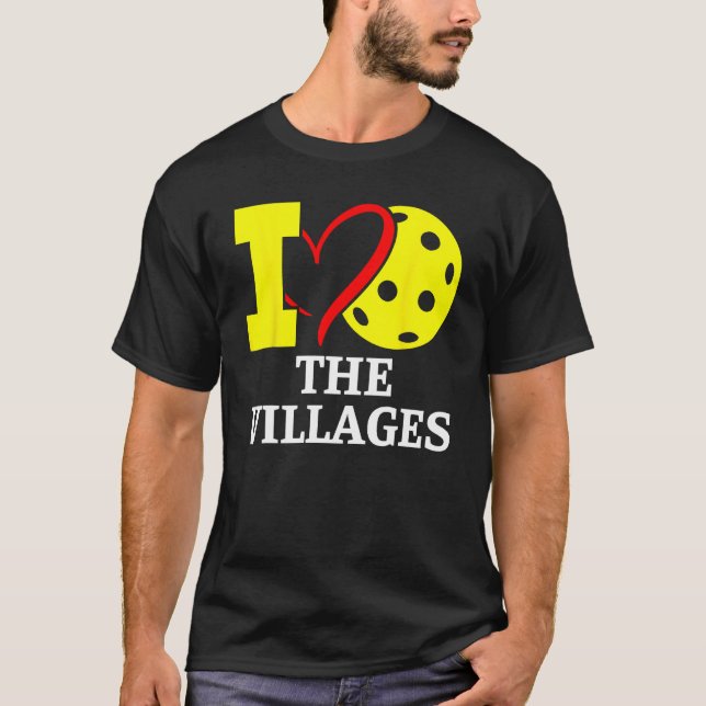 I Love Pickleball in The. Villages, Florida T-Shirt (Front)