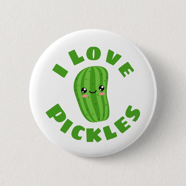 I love Pickles 6 Cm Round Badge (Front)