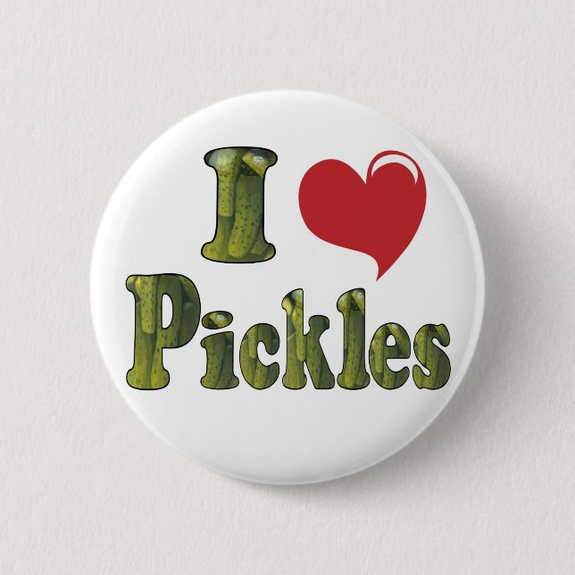 I Love Pickles 6 Cm Round Badge (Front)