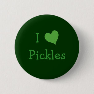 I Love Pickles Button