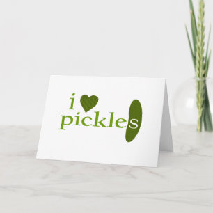 I Love Pickles Card