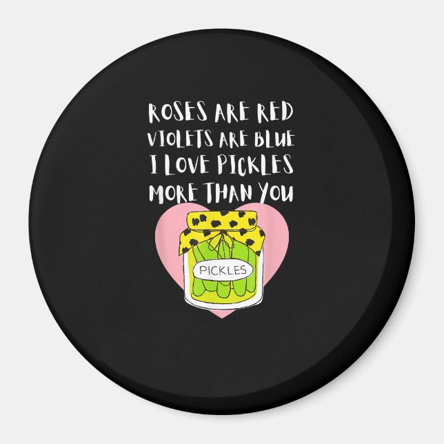 I Love Pickles More Than You Funny Gift Style  Magnet (Front)