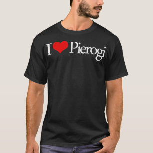 I Love Pierogi Polish Food Poland Polska Family T-Shirt
