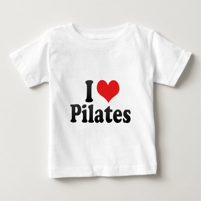 I Love Pilates Baby T-Shirt (Front)