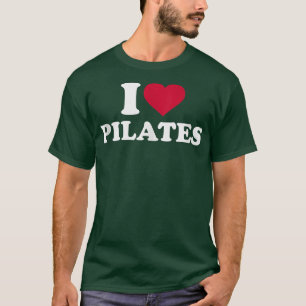 I love Pilates  T-Shirt