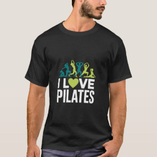 I Love Pilates Yoga Workout Exercise T-Shirt