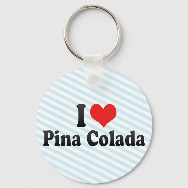 I Love Pina Colada Key Ring (Front)