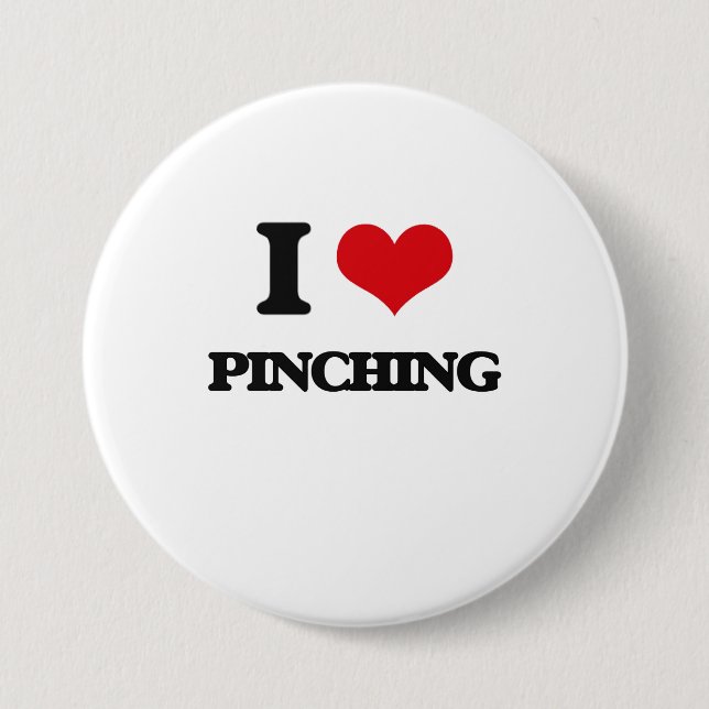 I Love Pinching 7.5 Cm Round Badge (Front)