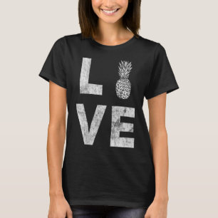 I Love Pineapple Fruit Pineapple  Aloha Hawaii Sum T-Shirt