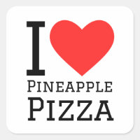 I love pineapple pizza