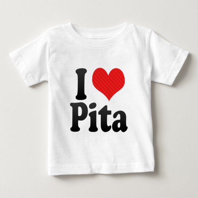 I Love Pita Baby T-Shirt (Front)