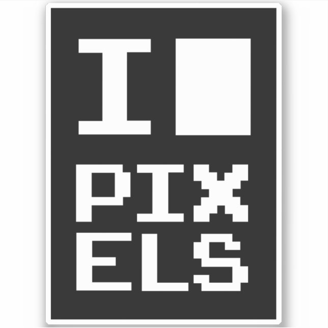 I Love Pixels, geek design, pixel art (Front)