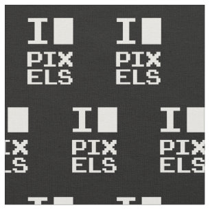 I Love Pixels, geek design, pixel art Fabric