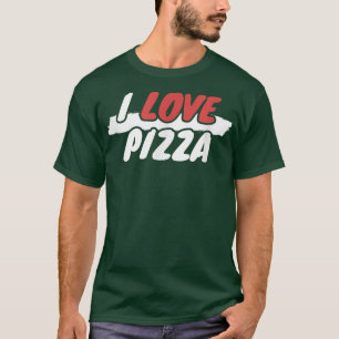 I Love Pizza1201  T-Shirt