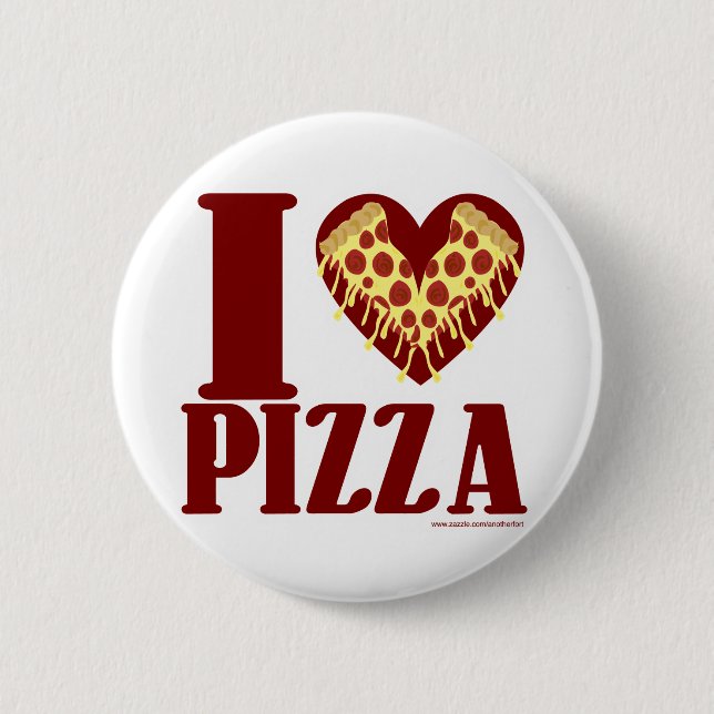 I love Pizza 6 Cm Round Badge (Front)