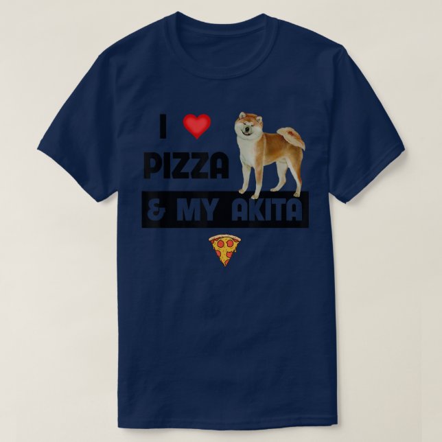 I Love Pizza and My Akita Dog Owner Pepperoni Food T-Shirt (Design Front)